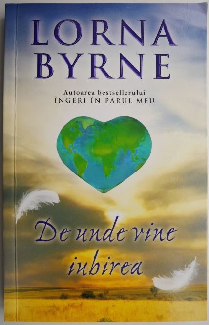 De unde vine iubirea &ndash; Lorna Byrne