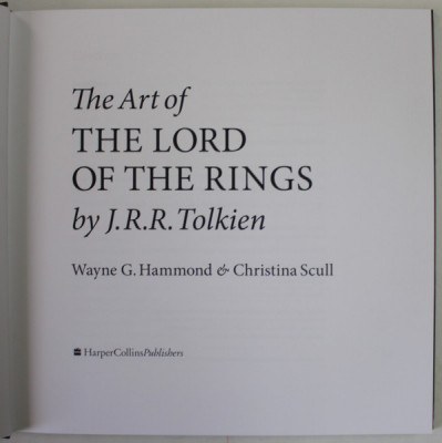 THE ART OF THE LORD OF THE RINGS by J.R.R. TOLKIEN by WAYNE G. HAMMOND and CHRISTINA SCULL , 2015 foto