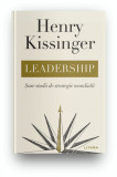 Leadership. Sase studii de strategie mondiala, Henry Kissinger