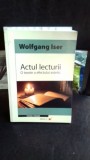 ACTUL LECTURII. O TEORIE A EFECTULUI ESTETIC - WOLFGANG ISER