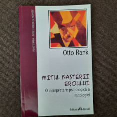 Otto Rank - Mitul nasterii eroului. O interpretare psihologica a mitologiei