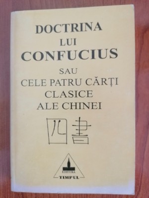 Doctrina lui Confucius sau cele patru cărți clasice ale Chinei foto
