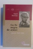 Emil Dorian CU FIR NEGRU DE ARNICI Jurnal 1949-1956