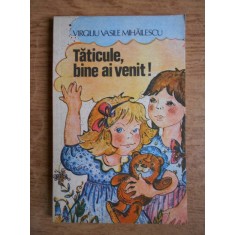 Virgiliu Vasile Mihailescu - Taticule, bine ai venit!