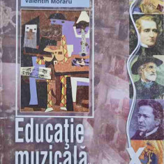 EDUCATIE MUZICALA. MANUAL PENTRU CLASA A X-A-ANCA TOADER, VALENTIN MORARU