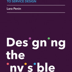 An Introduction to Service Design: Designing the Invisible