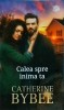 Catherine Bybee - Calea spre inima ta, Litera