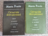 Marin Preda - Cel mai iubit dintre pamanteni - vol. I-II, Editura Literatura artistica Chisinau 1990, 511+374 pagini, cartonate, stare foarte buna