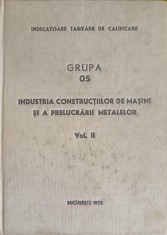 GRUPA 05: INDUSTRIA CONSTRUCTIILOR DE MASINI SI A PRELUCRARII METALELOR VOL.2 MESERIA: LACATUS AJUSTOR, SPE-250610