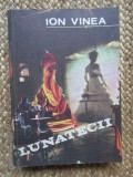 Ion Vinea - Lunatecii