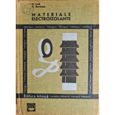 Materiale electroizolante. Indreptar &amp;ndash; V. Lica, C. Burdulea foto