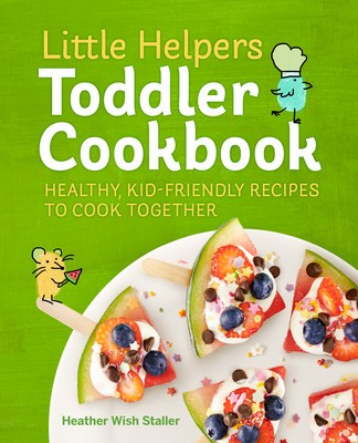 Little Helpers Toddler Cookbook: Healthy, Kid-Friendly Recipes to Cook Together foto