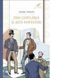 Din copilarie si alte povestiri - Mark Twain