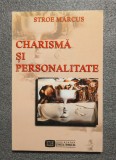 Stroe Marcus - Charismă şi personalitate