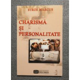 Stroe Marcus - Charismă şi personalitate