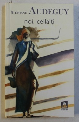 NOI , CEILALTI de STEPHANE AUDEGUY , 2009 foto