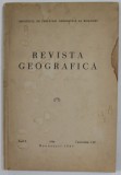 REVISTA GEOGRAFICA , ANUL I , FASCICOLELE I - III , 1944