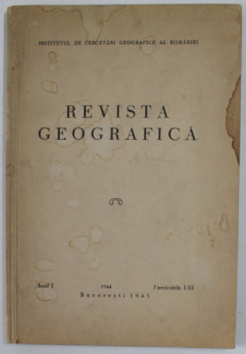 REVISTA GEOGRAFICA , ANUL I , FASCICOLELE I - III , 1944 foto