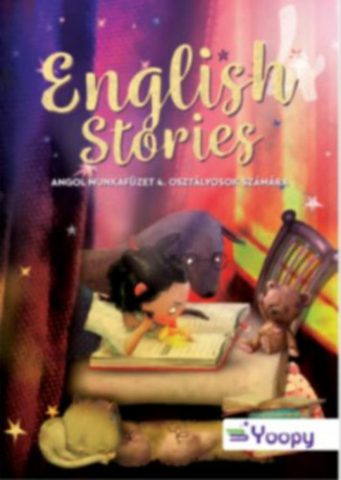 English Stories 4 - Angol munkaf&uuml;zet 4. oszt&aacute;lyosok sz&aacute;m&aacute;ra