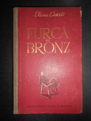 Elena Caterli - Furca de bronz (1953, editie cartonata) foto
