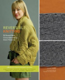 Reversible Knitting: 50 Brand-New, Groundbreaking Stitch Patterns + 20 Projects from Top Designers