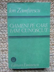 Ion Zamfirescu - Oameni Pe Care I-am Cunoscut foto