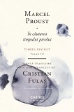 Marcel Proust / In cautarea timpului pierdut Vol.7: Timpul regasit / T3