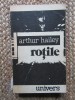 Arthur Hailey - Rotile, Editura Univers, 1975, 511 pagini, Roman