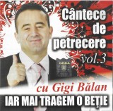 Gigi Bălan - Iar Mai Tragem O Beție (C&acirc;ntece De Petrecere Vol. 3), CD