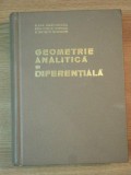 GEOMETRIE ANALITICA SI DIFERENTIALA , EDITIA A II-A REVIZUITA SI COMPLETATA de E. MURGULESCU , M. TIRNOVEANU , 1965 , PREZINTA HALOURI DE APA