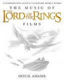The Music of the Lord of the Rings Films: A Comprehensive Account of Howard Shore&#039;s Scores [With CD (Audio)]