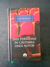 LUIGI PIRANDELLO - SASE PERSONAJE IN CAUTAREA UNUI AUTOR foto