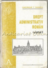 Drept Administrativ Roman I - Gheorghe T. Zaharia foto