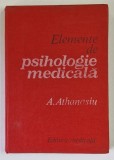ELEMENTE DE PSIHOLOGIE MEDICALA de A. ATHANASIU , BUCURESTI 1983 , * PREZINTA PETE PE BLOCUL DE FILE