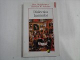 DIALECTICA LUMINILOR - MAX HORKHEIMER, THEODOR W. ADORNO