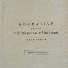 NOAMATIVE PENTRU AMENAJAREA PADURILOR - EDITIA 1968