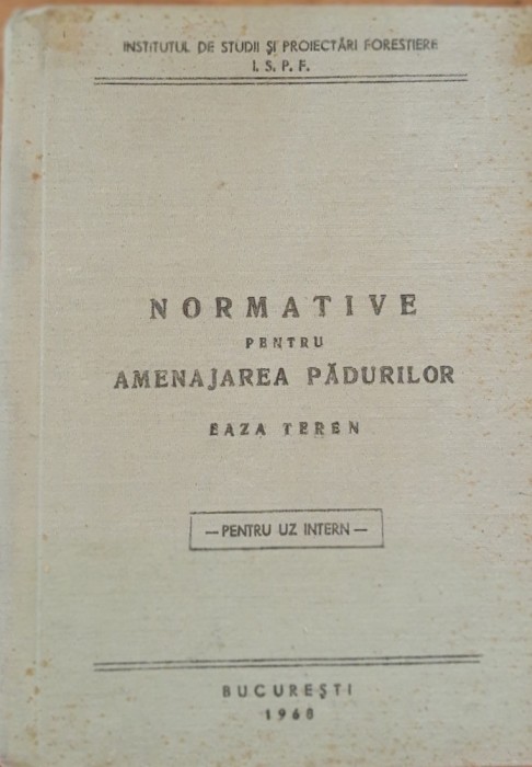 NORMATIVE PENTRU AMENAJAREA PADURILOR - ED. 1968