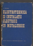 C8828 ELECTROTEHNICA SI INSTALATII ELECTRICE IN METALURGIE - C.I. MOCANU