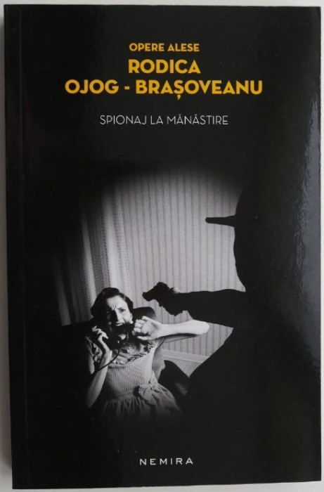 Spionaj la manastire &ndash; Rodica Ojog-Brasoveanu