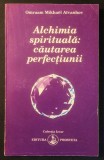 ALCHIMIA SPIRITUALA: CAUTAREA PERFECTIUNII &ndash; Omraam Mikhael AIVANHOV 183+6 pag 1989 Editura PROSVETA #221 Colectia Izvor