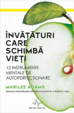 &Icirc;nvăţături care schimbă vieţi. 12 instrumente mentale de autoperfecţionare - Paperback brosat - Marilee Adams - Amaltea