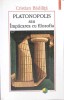 Platonopoliis sau Impacarea cu Filozofia - Cristian Badilita, Polirom 1999, Filosofie Romana, Paperback