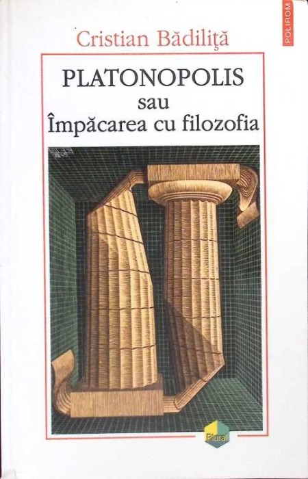 PLATONOPOLIIS SAU IMPACAREA CU FILOZOFIA-CRISTIAN BADILITA-265201