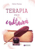 Terapia prin Cultură - Paperback brosat - Călin Pintea - Meridiane Publishing, 2022