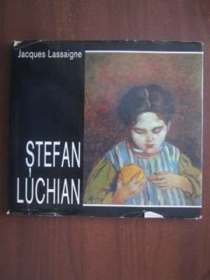 Jacques Lassaigne - Stefan Luchian (album pictura) foto