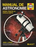 JANE A GREEN - MANUAL DE ASTRONOMIE ( GHIDUL PRACTIC AL CERULUI NOPTII ) (2015)