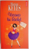 Vacanta lui Rachel - Marian Keyes, Roman de Dragoste, Beletristica