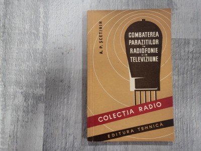 Combaterea parazitilor in radiofonie si in televiziune de A.P.Scetinin foto