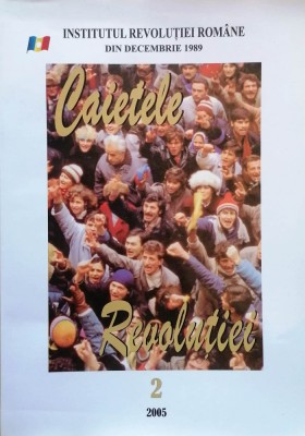CAIETELE REVOLUȚIEI - Revistă editată de Institutul revoluției rom&amp;acirc;ne din dec 89 foto