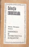 EMINESCU SI INTERTEXTUL ROMANTIC-MARINA MURESANU IONESCU-222247